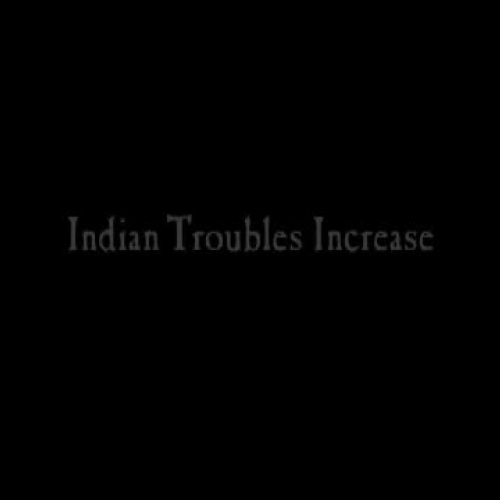 Indian Troubles Increase