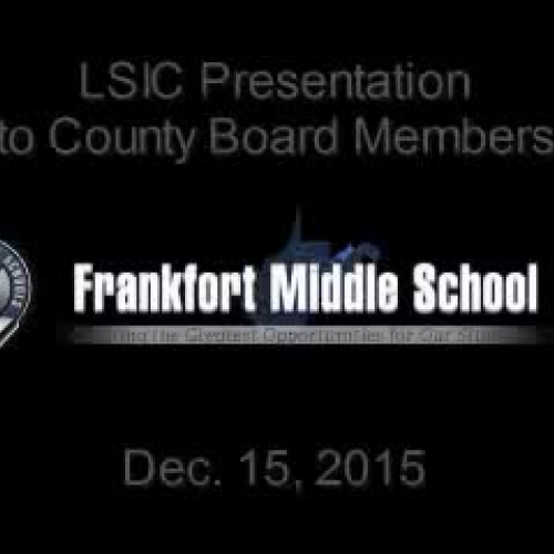 Frankfort Middle LSIC Presentation to County Board Members