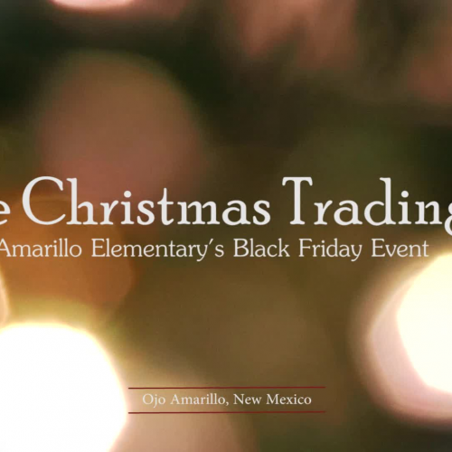 The Christmas Trading Post | Ojo Amarillo Elementary's Black Friday Event | Ojo Amarillo, New Mexico