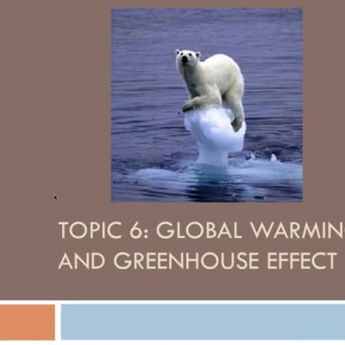 Topic 6 # 1 Global Warming and the Greenhouse Effect