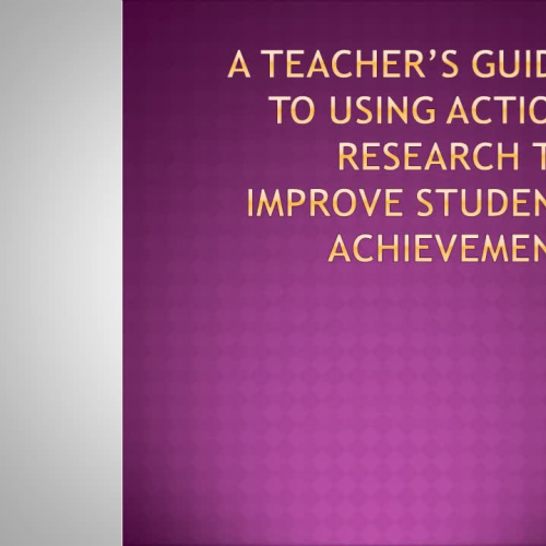 Action Research: A Teacher's Guide to solving problems