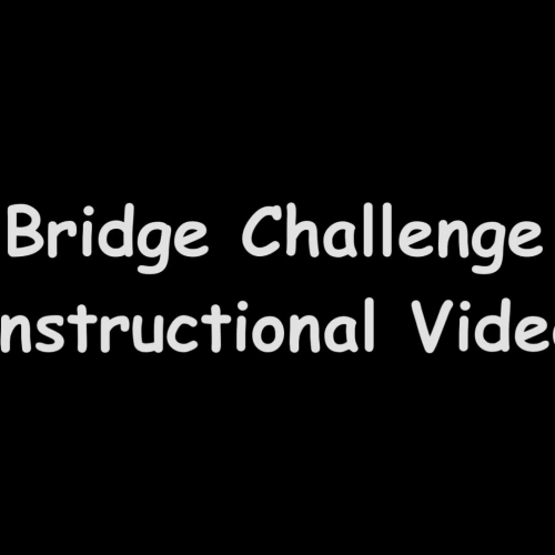 Bridge Challenge Instructional Video