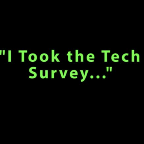I took the Tech Survey
