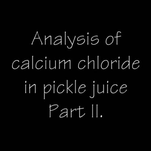Analysis of pickle juice ii