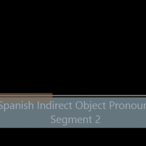 Spanish Indirect Object Pronouns - Segment 2