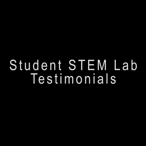 Student STEM Lab Testimonials