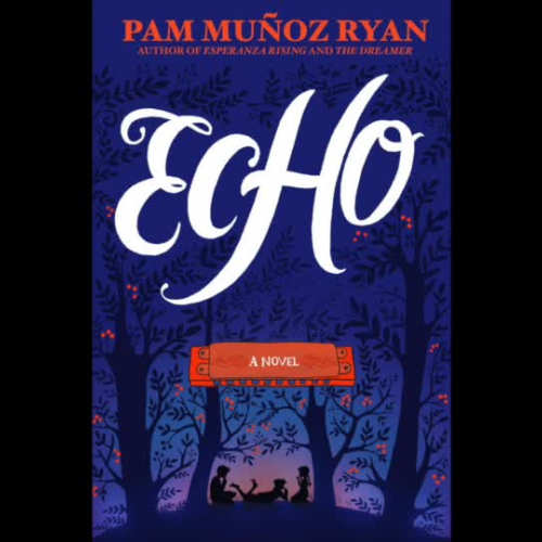 Texas Bluebonnet Award nominee book Echo by Pam Muñoz Ryan.