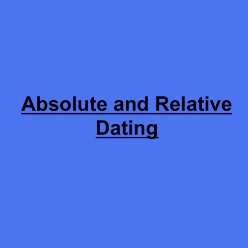 Absolute and Relative Dating - Paleontology