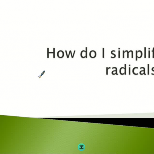 Simplifying Radicals