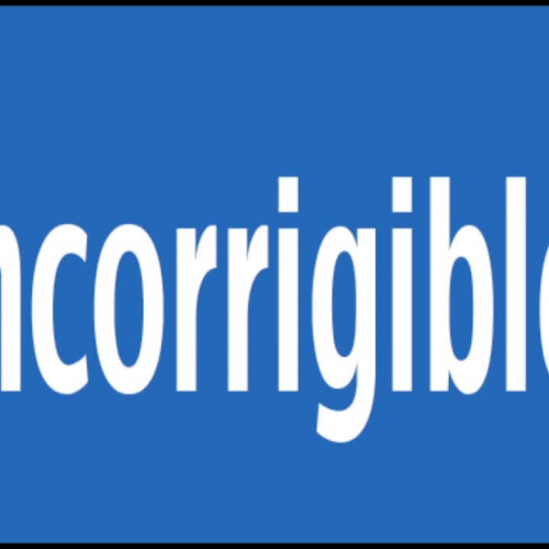 Incorrigible 