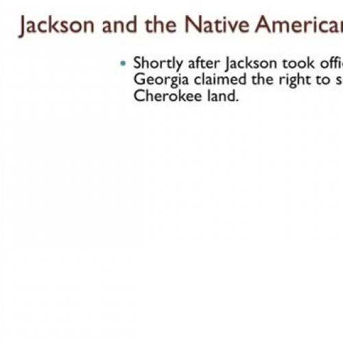  Jackson's Presidency Part II - Native Americans and the U.S. Bank