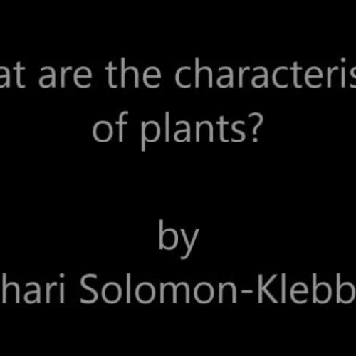 What are the characteristics of plants? ASL Solomon-Klebba
