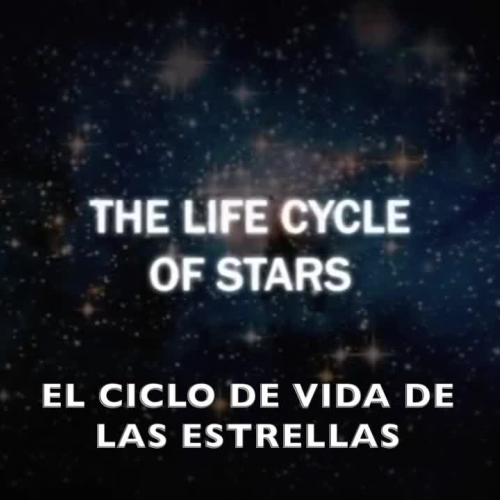 The Life Cycle of Stars (Spanish Subtitles)