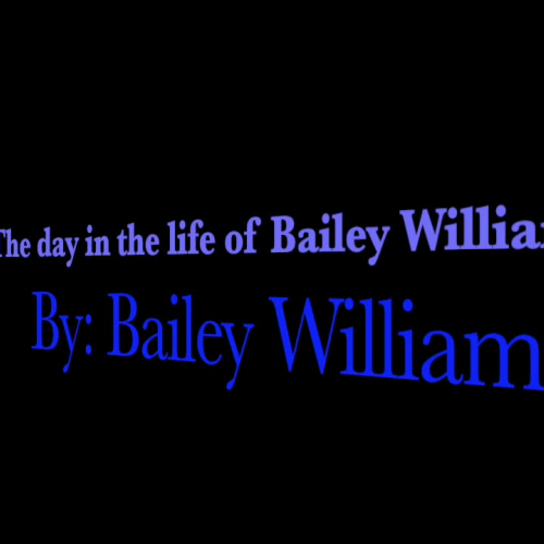 A day in the life of Bailey Williams
