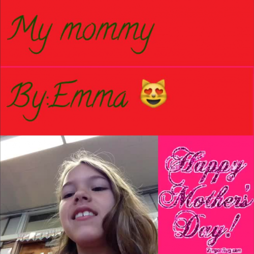 My Mom by Emma Krupp