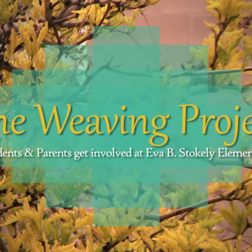 The Weaving Project | Eva. B Stokely Elementary Families Get Involved | CCSD