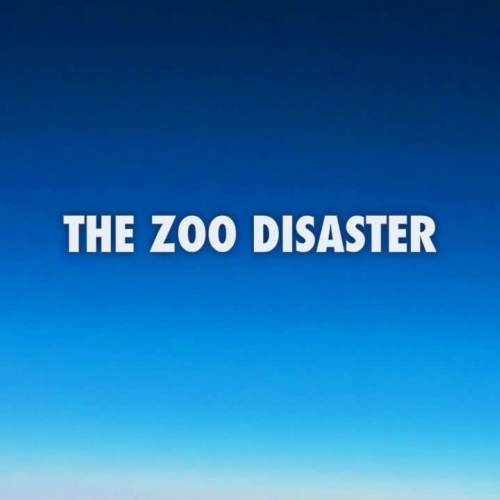 The Zoo Disaster