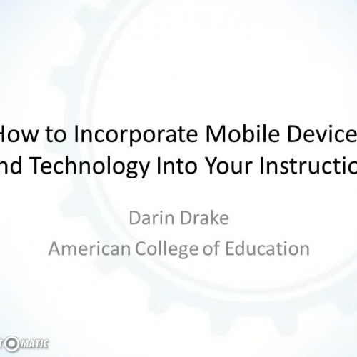 How to Incorporate Mobile Devices and Technology into Your Instruction