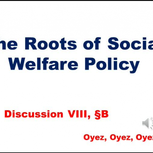 8B: Roots of Social Welfare Policy