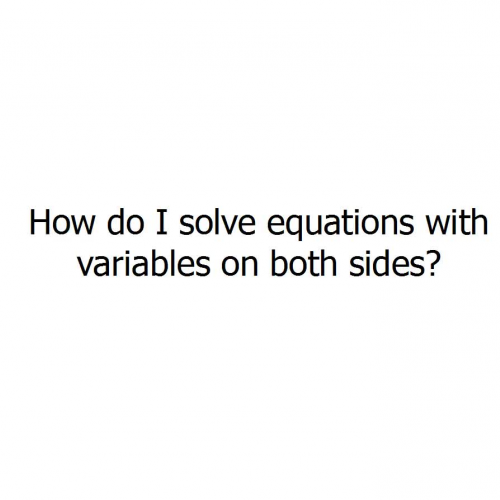 Variables on Both Sides