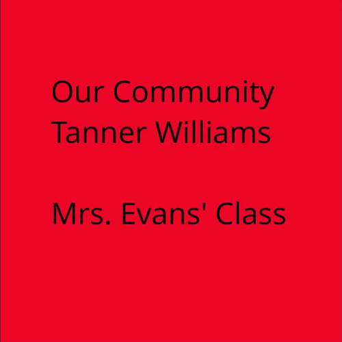 Our Community- Tanner Williams
