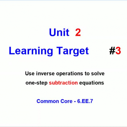 Unit 2 - Learning Target 3 - One Step Subtraction Equations