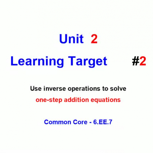 Unit 2 - Learning Target 2 - One-Step Addition Equations