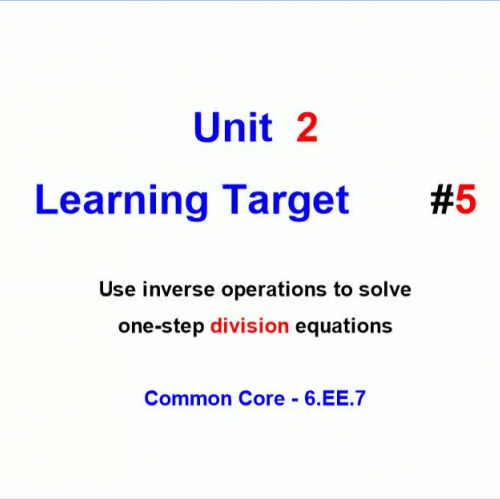 Unit 2 - Learning Target 5 - One-Step Division Equations