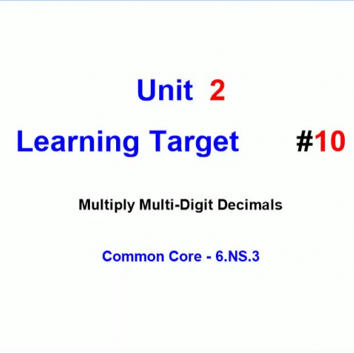 Unit 2 - Learning Target 10 - Multiply Decimals