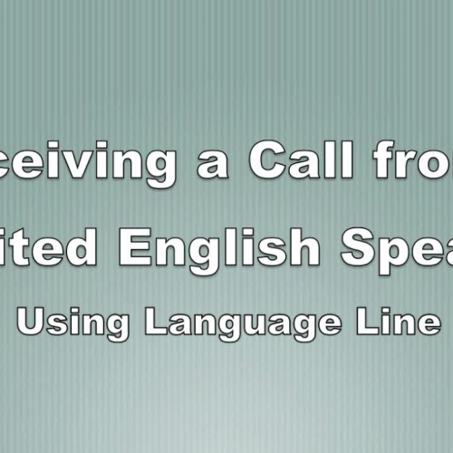 Receiving a call from a limited English Speaker Using Language Line