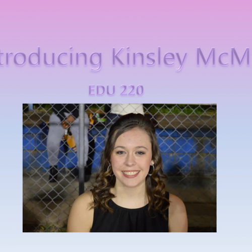 EDU 220 Inroduction Kinsley McMinn