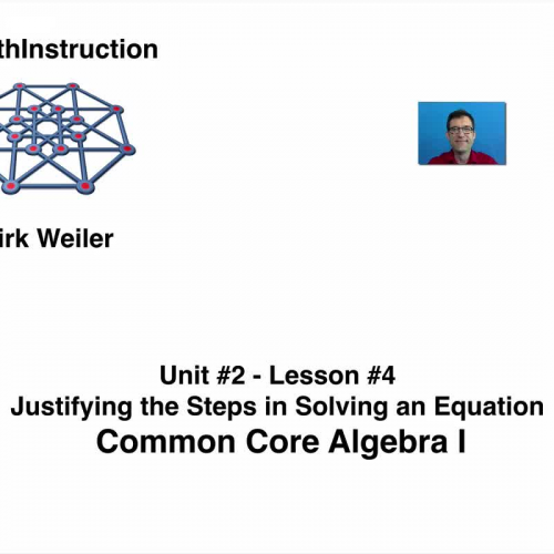 Common Core Algebra I.Unit 2.Lesson 4.Justifying  Steps in Solving an Equations.by eMathInstruction