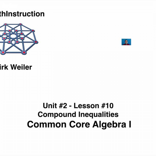 Common Core Algebra I.Unit 2.Lesson 10.Compound Inequalities.by eMathInstruction