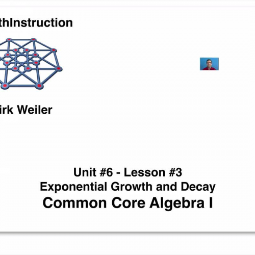 Common Core Algebra I.Unit 6.Lesson 3.Exponential Growth and Decay.by eMathInstruction