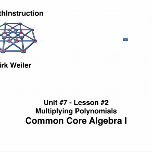 Common Core Algebra I.Unit 7.Lesson 2.Multiplying Polynomials.by eMathInstruction