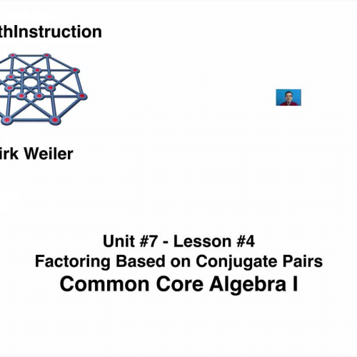 Common Core Algebra I.Unit 7.Lesson 4.Factoring Based on Conjugate Pairs
