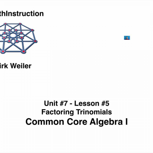 Common Core Algebra I.Unit 7.Lesson 5.Factoring Trinomials