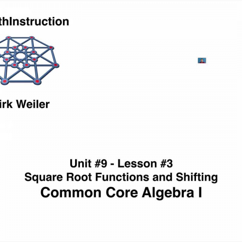 Common Core Algebra I.Unit 9.Lesson 3.Square Root Functions and Shifting
