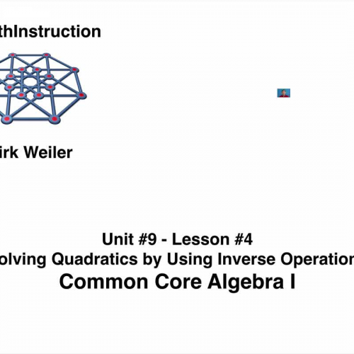 Common Core Algebra I.Unit 9.Lesson 4.Solving Quadratics by Using Inverse Operations