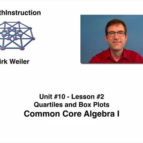 Common Core Algebra I.Unit 10.Lesson 2.Quartiles and Box Plots