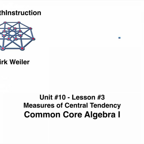 Common Core Algebra I.Unit 10.Lesson 3.Measures of Central Tendency