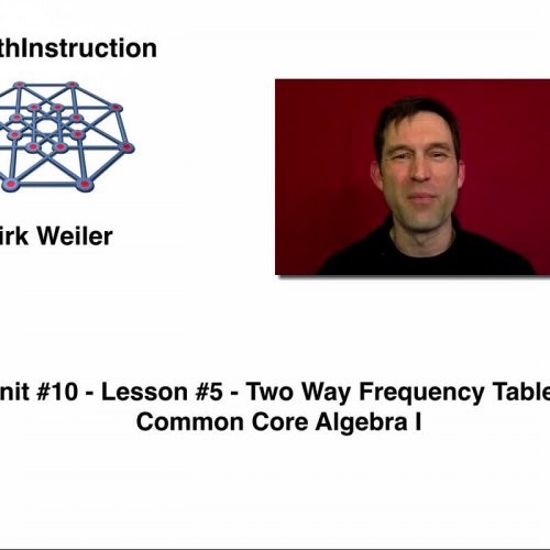 Common Core Algebra I.Unit 10.Lesson 5.Two Way Frequency Tables