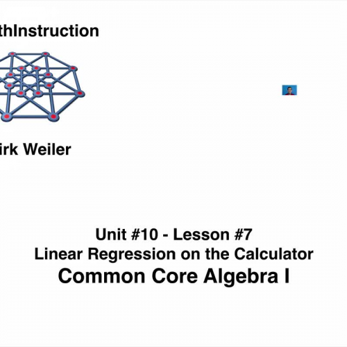 Common Core Algebra I.Unit 10.Lesson 7.Linear Regression on the Calculator