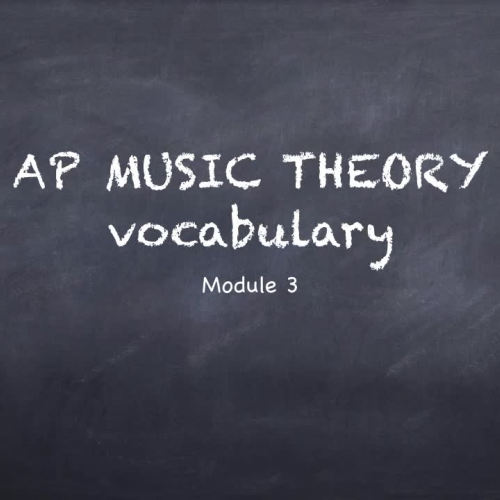 ACHS AP Music Theory Module 3 Vocabulary