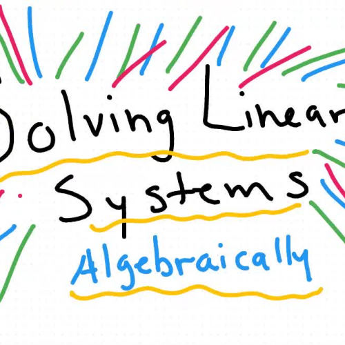 Intro to Solving Linear Systems Algebraically