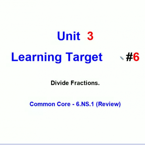 Unit 3 - Learning Target 6c - Divide Fractions