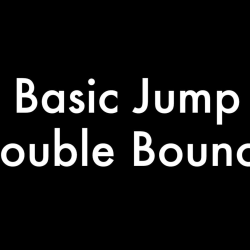 Basic Jump (double bounce)