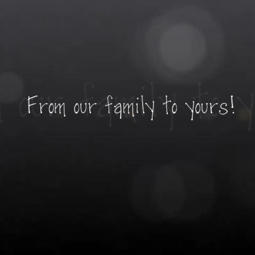 From Our Family to Yours!