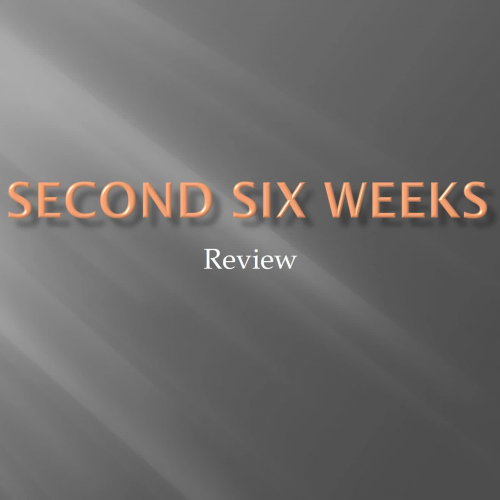Second Six Weeks Review