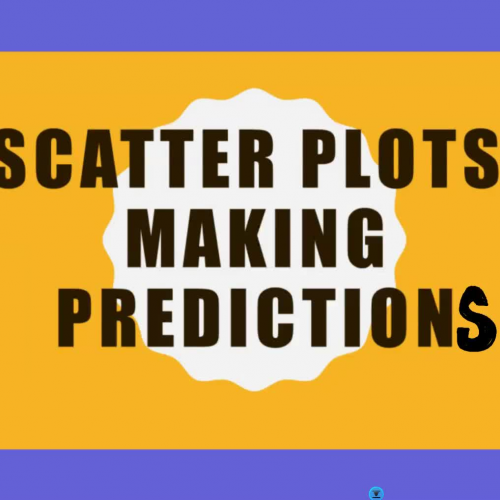 Scatter Plots: Making Predications